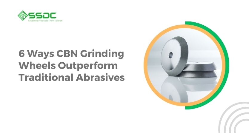 CBN 砂輪優於傳統磨料的 6 種方式
