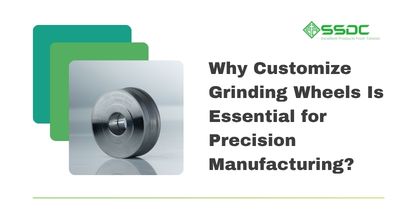 Why Customize Grinding Wheels Is Essential for Precision Manufacturing?